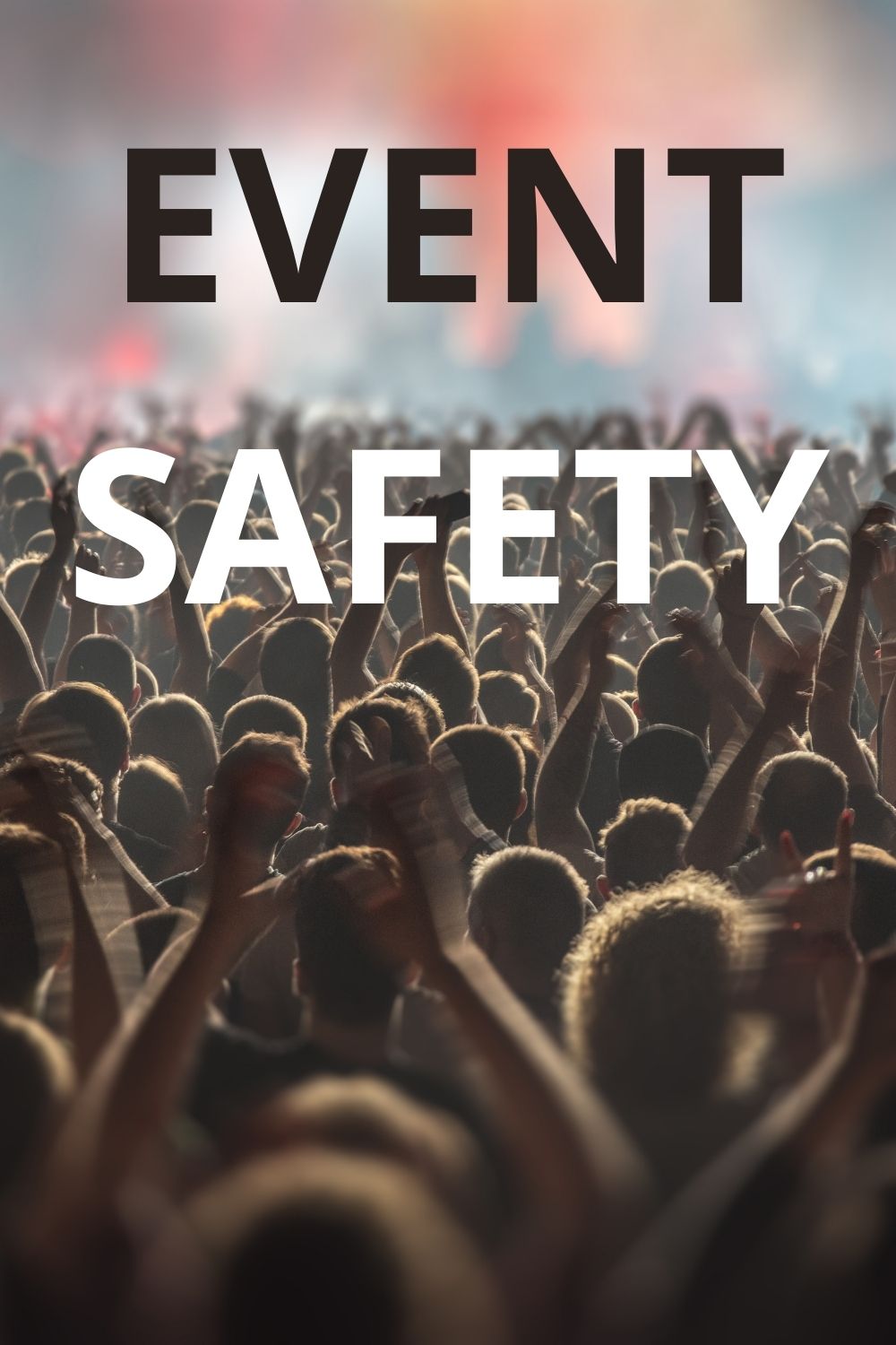 Event Safety: How to Be Safe at Concerts and Sporting Events