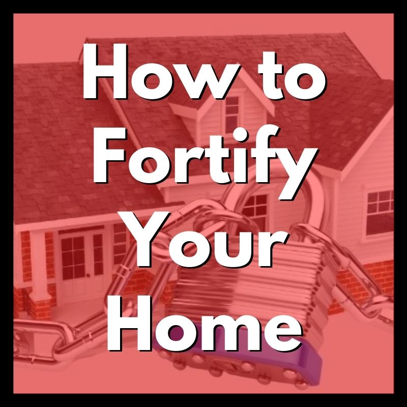 How to Fortify Your Home