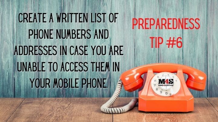 Keep a paper list of phone numbers and addresses