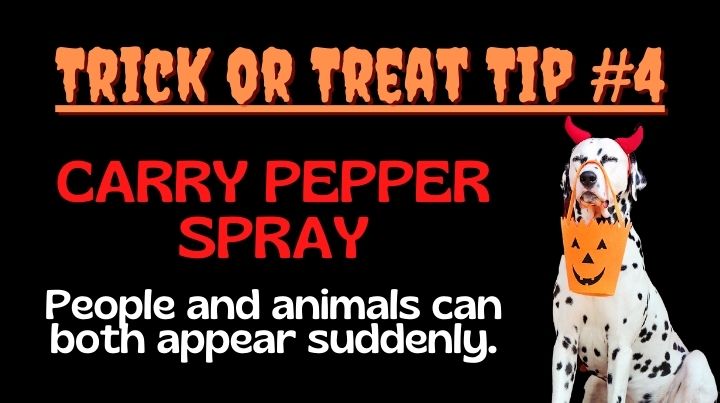 Carry pepper spray while trick or treating