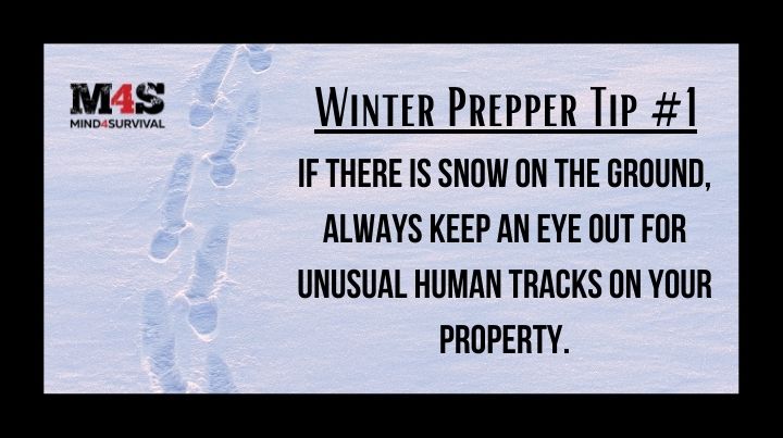 If there is snow on the ground, watch for human tracks