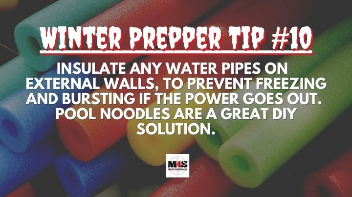 Keep pipes insulated if the power goes out.