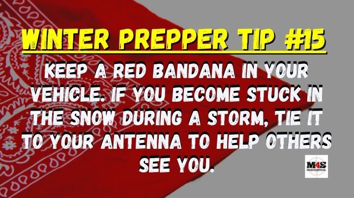 Tie a red bandana to your car antenna if you become stuck in a snow storm