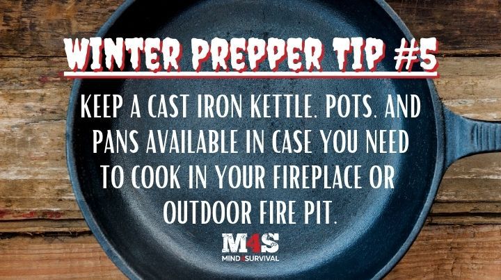 Keep some cast iron pans in case you need to cook outdoors during a power outage