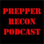 best prepper podcast "prepper recon podcast"