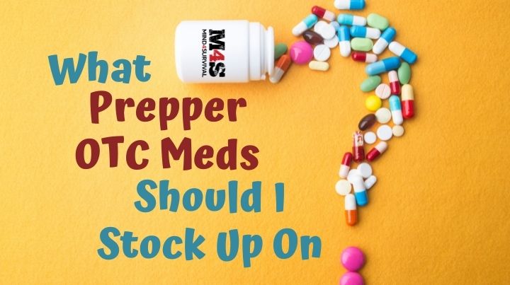 To be ready for any type of emergency, whether it's hunkering down, bugging out, or the common cold, you should keep these prepper OTC meds on hand.