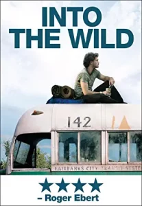 Into the Wild is a biographical survival movie about a man who walks away from it all