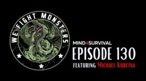 Mind4Survival podcast episode #130 featuring special guest Michael Kurcina