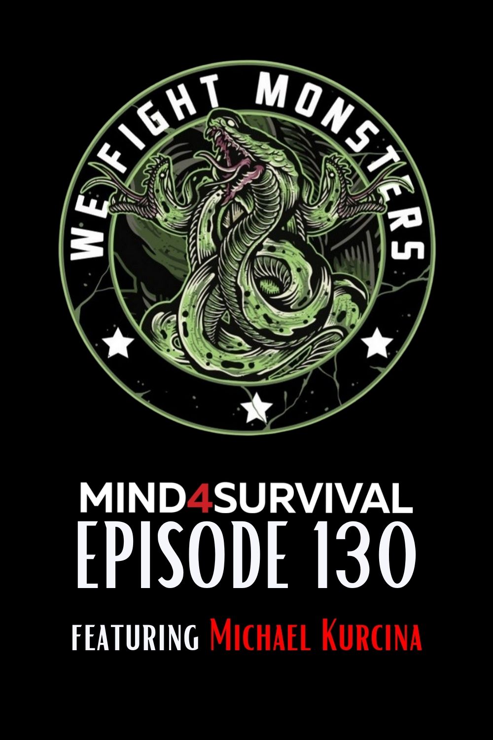 130: We Fight Monsters with Michael Kurcina