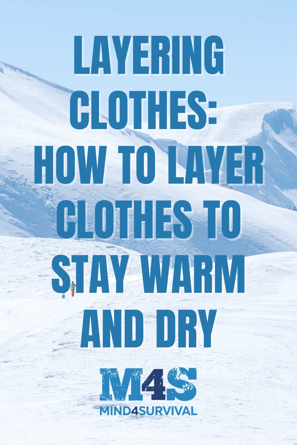 Layering Clothes: How to Layer Clothes to Stay Warm and Dry