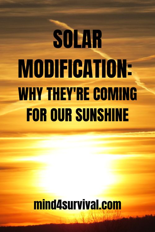 Solar Modification: Why They\'re Coming for Our Sunshine