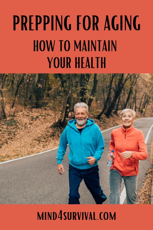 Prepping for Aging: How to Maintain Your Health