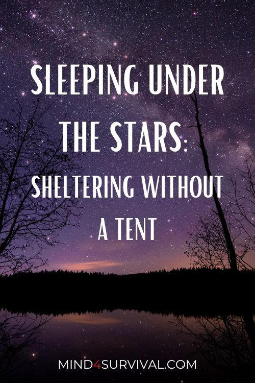 Sleeping Under The Stars: Sheltering Without a Tent