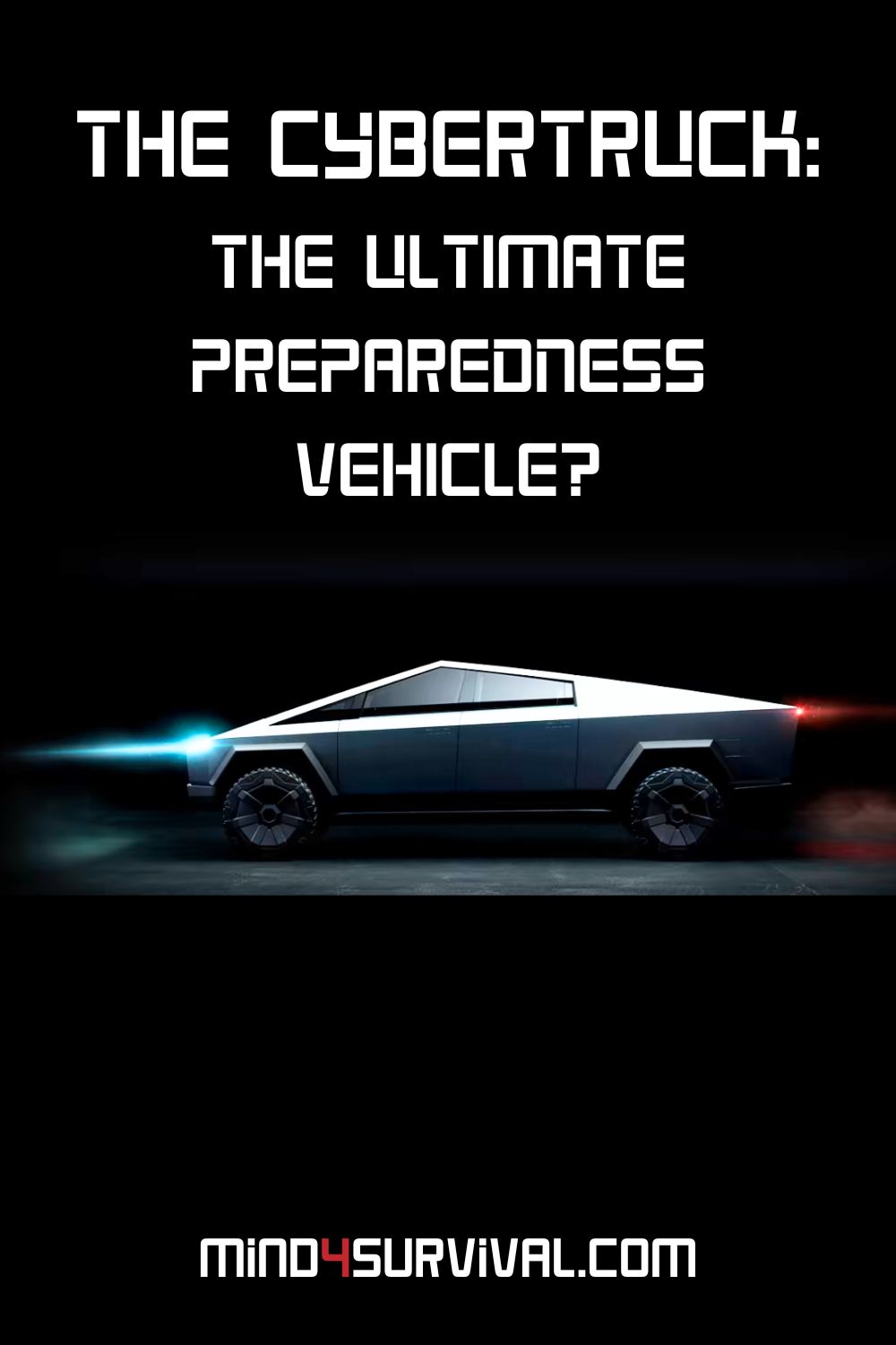 The Cybertruck: The Ultimate Preparedness Vehicle?