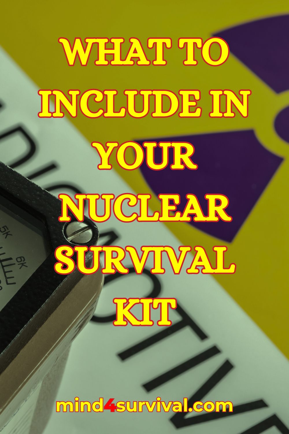 What To Include In Your Nuclear Survival Kit