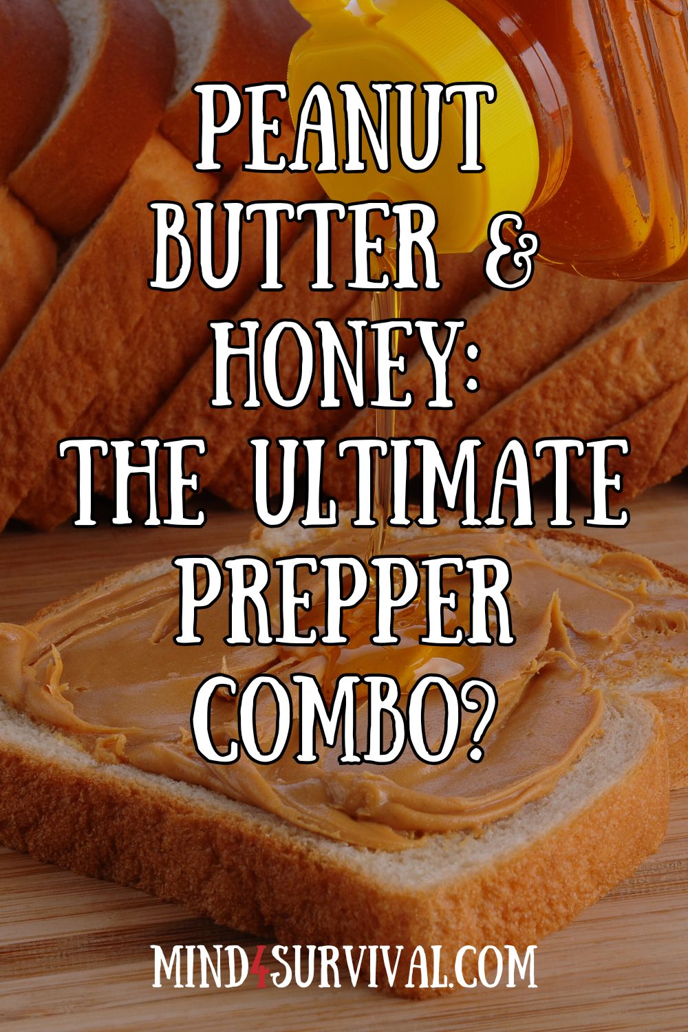 Peanut Butter & Honey Sandwiches - The Ultimate Prepper Combo?